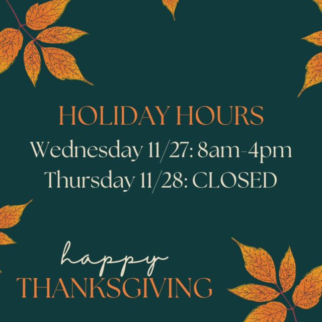 Please note our change in office hours for this week 🕑 | We hope you enjoy a Happy Thanksgiving! 🥧